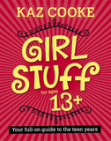 Girl Stuff 13+ Your Full-on Guide to the Teen Years