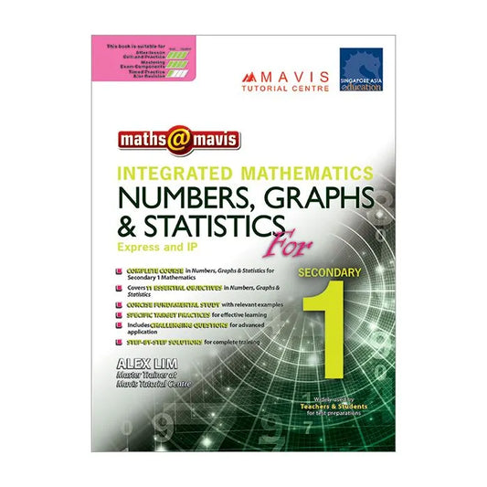 Maths @ Mavis Integrated Mathematics Numbers, Graphs & Statistics for Secondary 1
