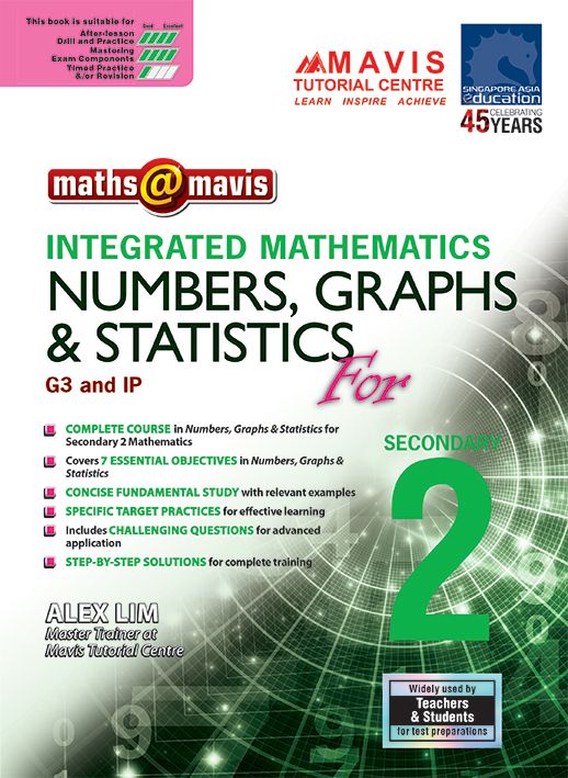 Maths @ Mavis Integrated Mathematics Numbers, Graphs & Statistics for Secondary 2