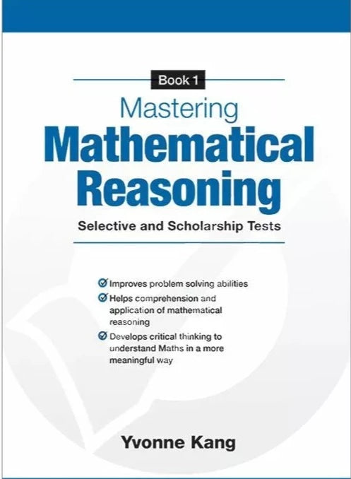 Mastering Mathematical Reasoning Selective and Scholarship Tests Book 1