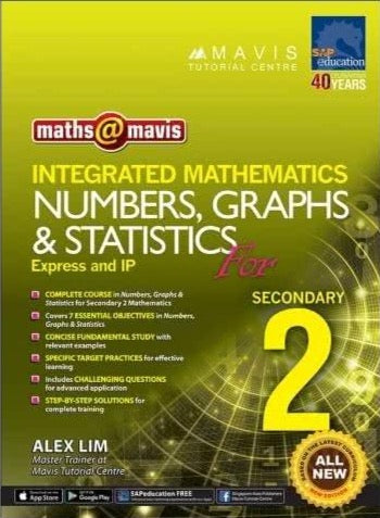 Maths @ Mavis Integrated Mathematics Numbers, Graphs & Statistics for Secondary 2
