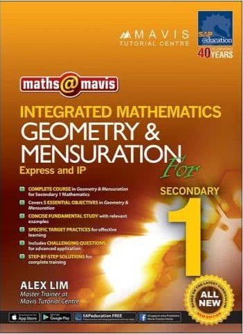 Maths @ Mavis Integrated Mathematics Geometry & Mensuration for Secondary 1